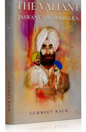 The Valiant Jaswant Singh Khalra by Gurmeet Kaur